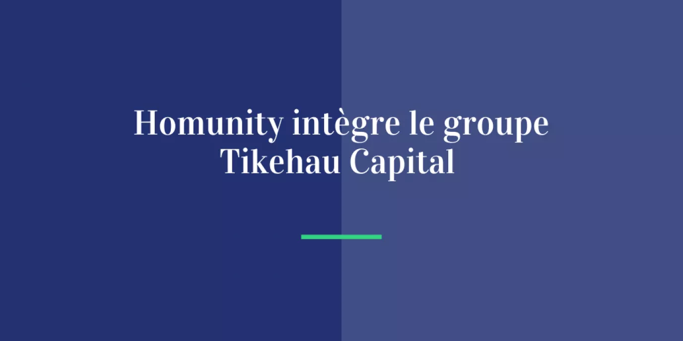 Homunity intègre le groupe TIKEHAU CAPITAL